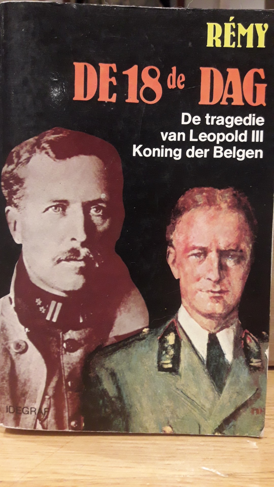 De 18e dag - De tragedie van Leopold 3 , koning der belgen / Rémy - 410 blz