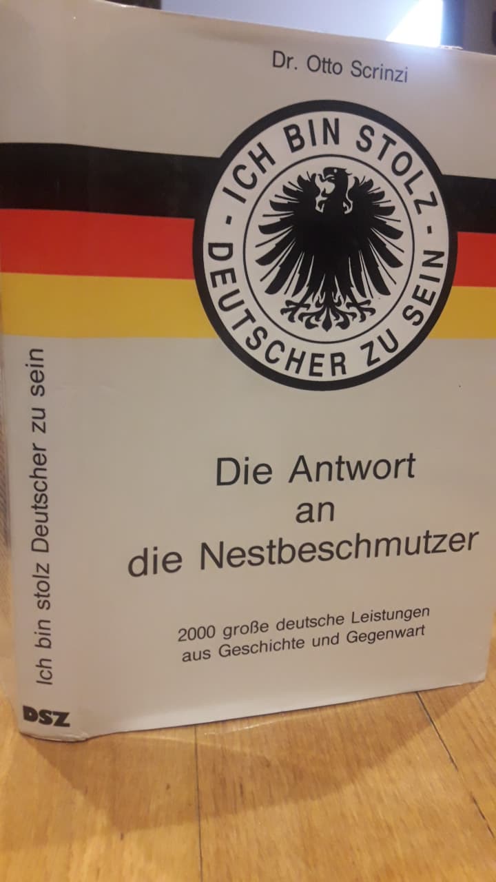 Ich bin Stolz Deutscher zu sein - Antwort an die Nestbeschmutzer / Dr. Otto Scrinzi / 350 blz
