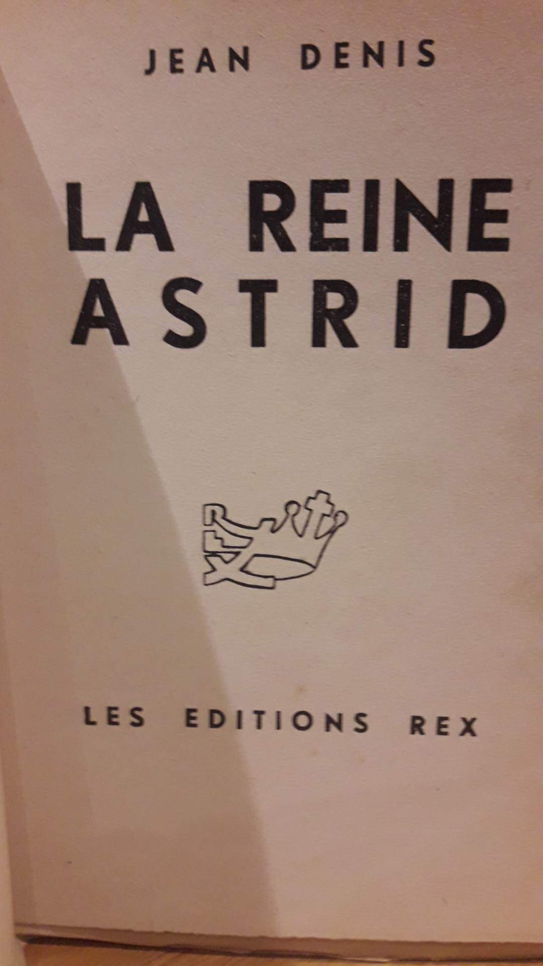 REX uitgave Leon Degrelle - La reine Astrid par jean Denis / uitgave 1935