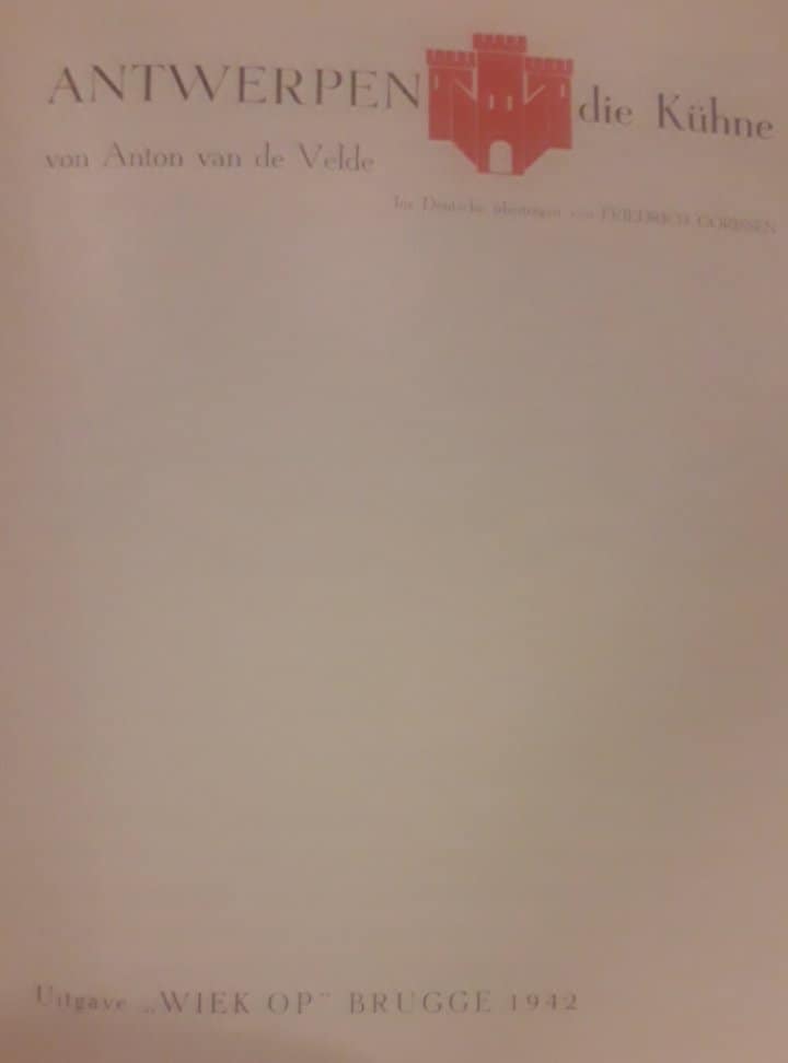 Antwerpen Die Kuhne , uitgeverij Wiek Op Brugge 1942 - 52 blz