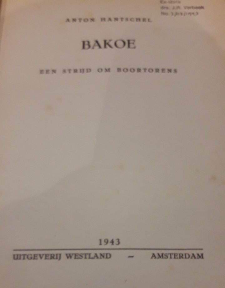 Bakoe , een strijd om boortorens - 172 blz / WESTLAND 1943 Nederlandse collaboratie uitgeverij