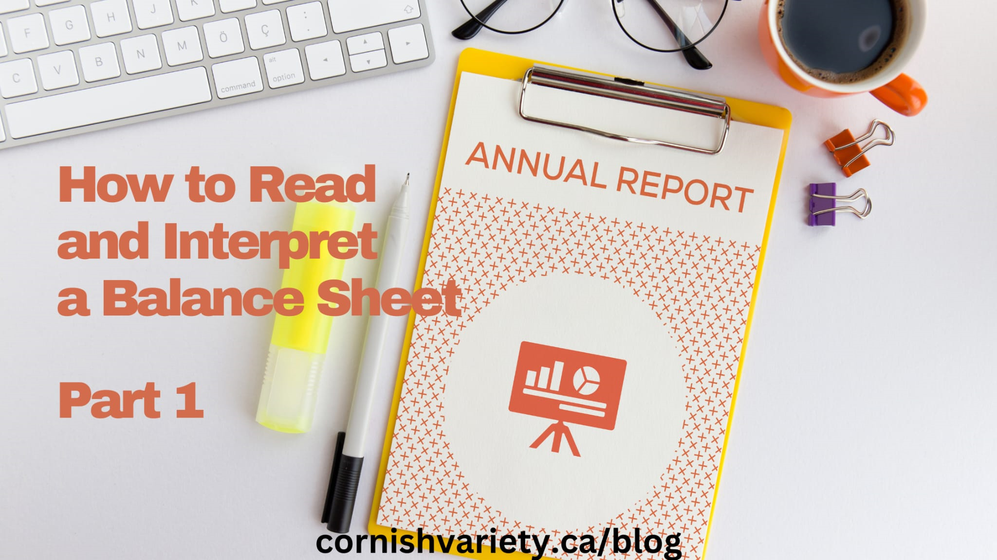 How to Read and Interpret a Balance Sheet  – Part 1