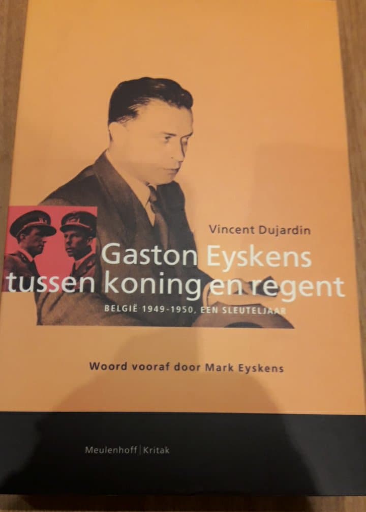 Gaston Eyskens tussen koning en regent / Vincent Dujardin
