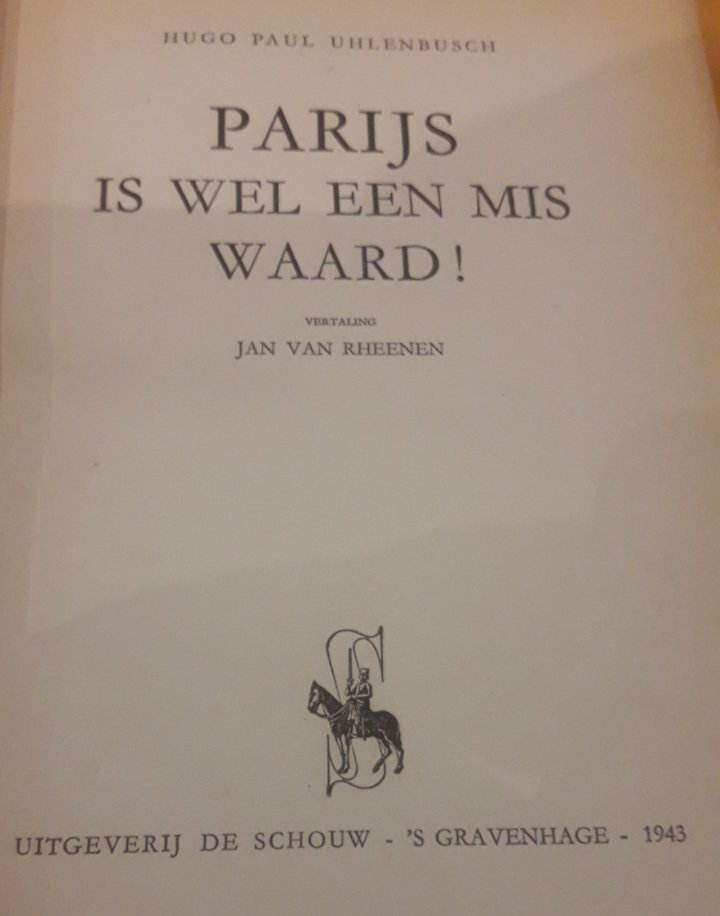 Parijs is wel een mis waard  - 450 blz / DE SCHOUW 1943 Nederlandse collaboratie uitgeverij