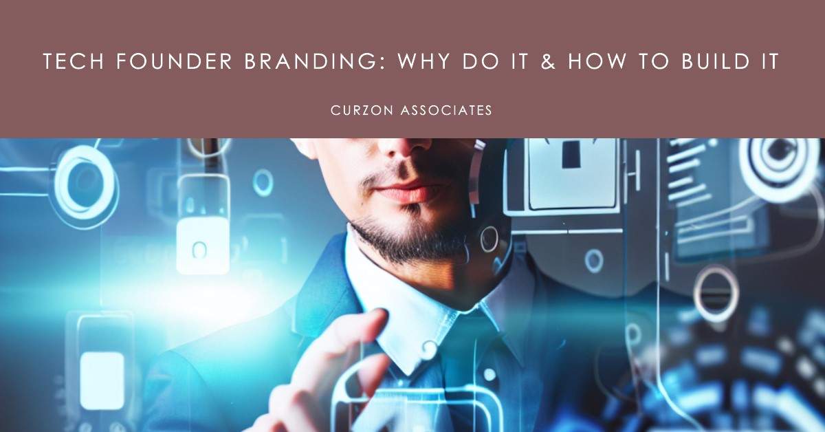 Tech Founder Branding: Why Do It and How to Build It