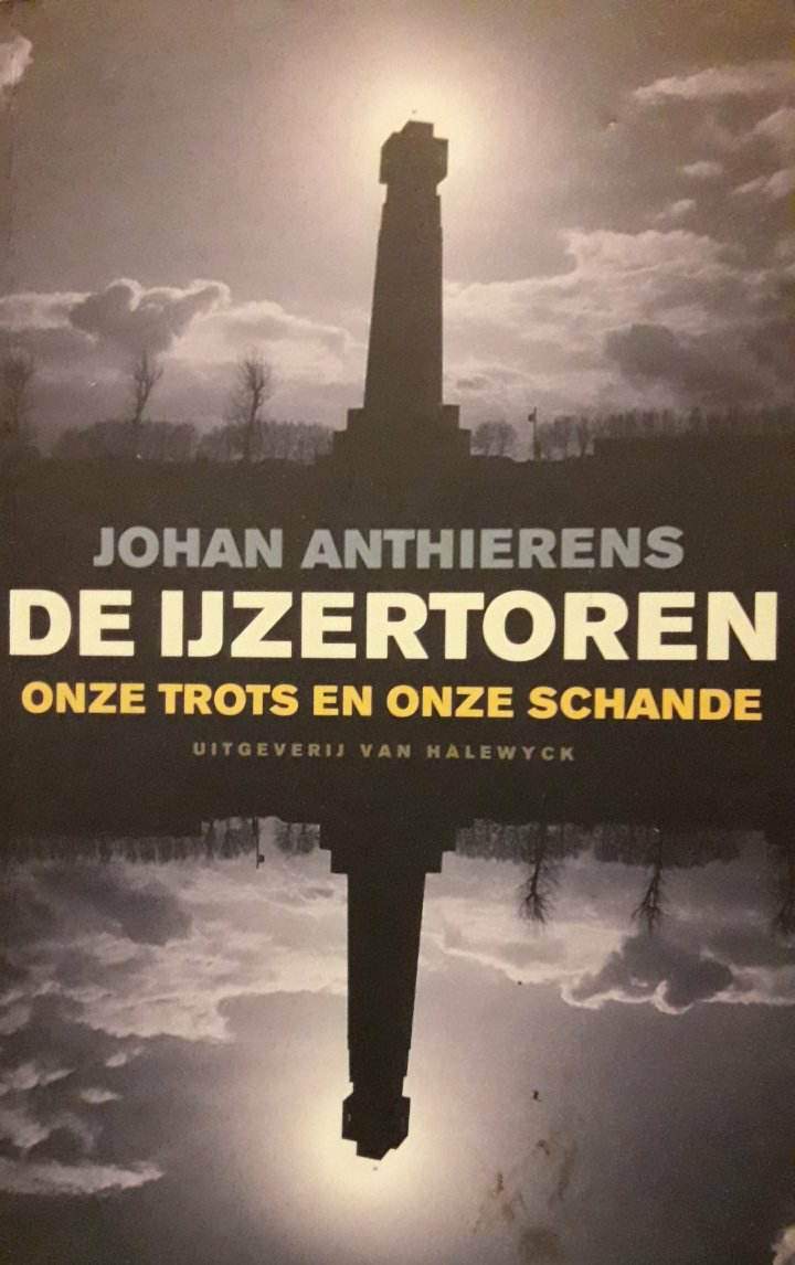 De IJzertoren , onze trots onze schande door Johan Anthierens / 264 blz