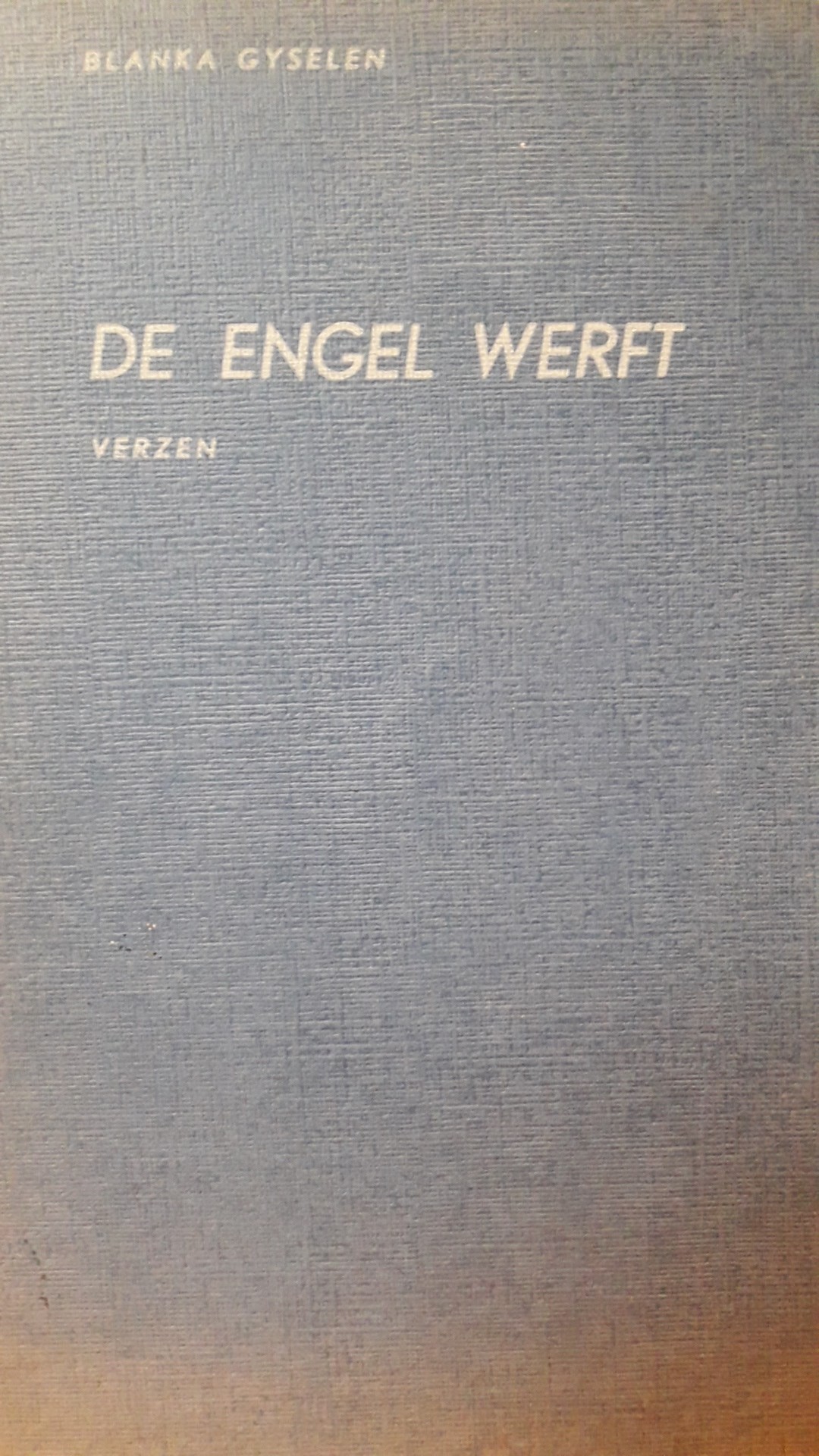 Blanka Gyselen - De engle werft verzen - prive druk 1952 / 40 blz
