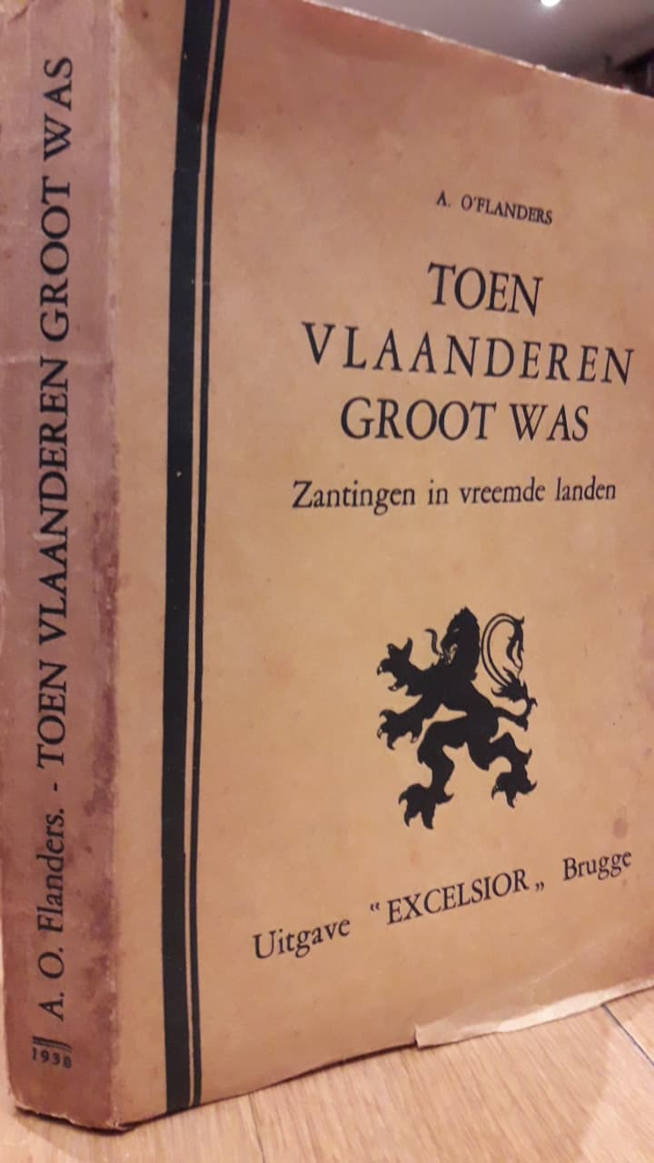 Toen Vlaanderen groot was - Zantingen in vreemde landen / 1930 - 270 blz
