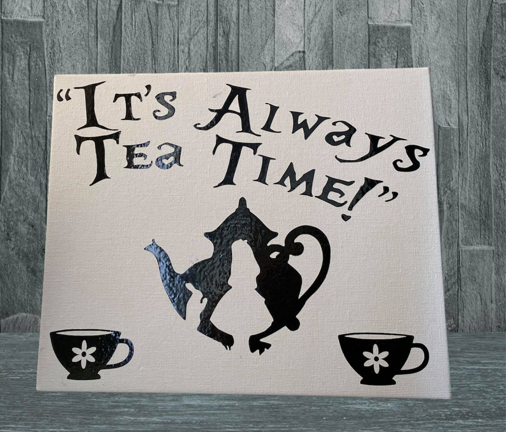 It's Always Tea Time Canvas Board