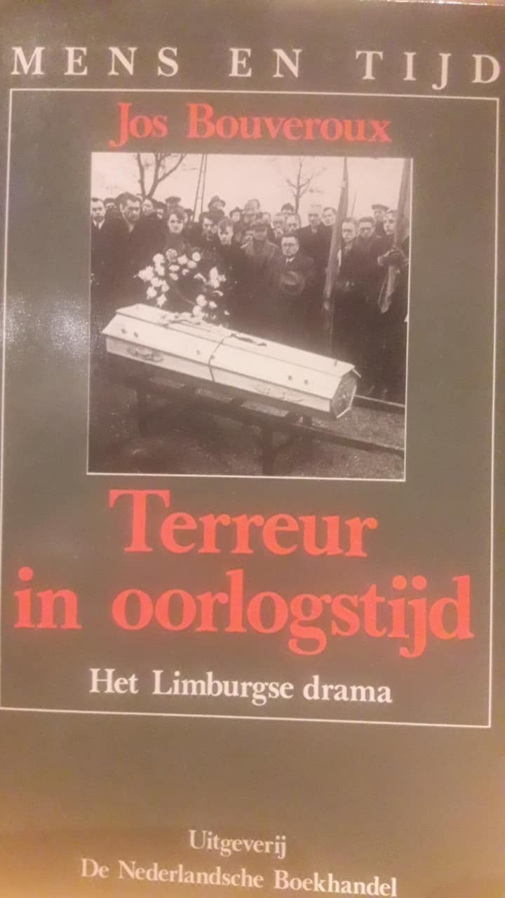 Terreur in Limburg , een Limburgs drama - Repressie - Jos Bouveroux / 240 blz