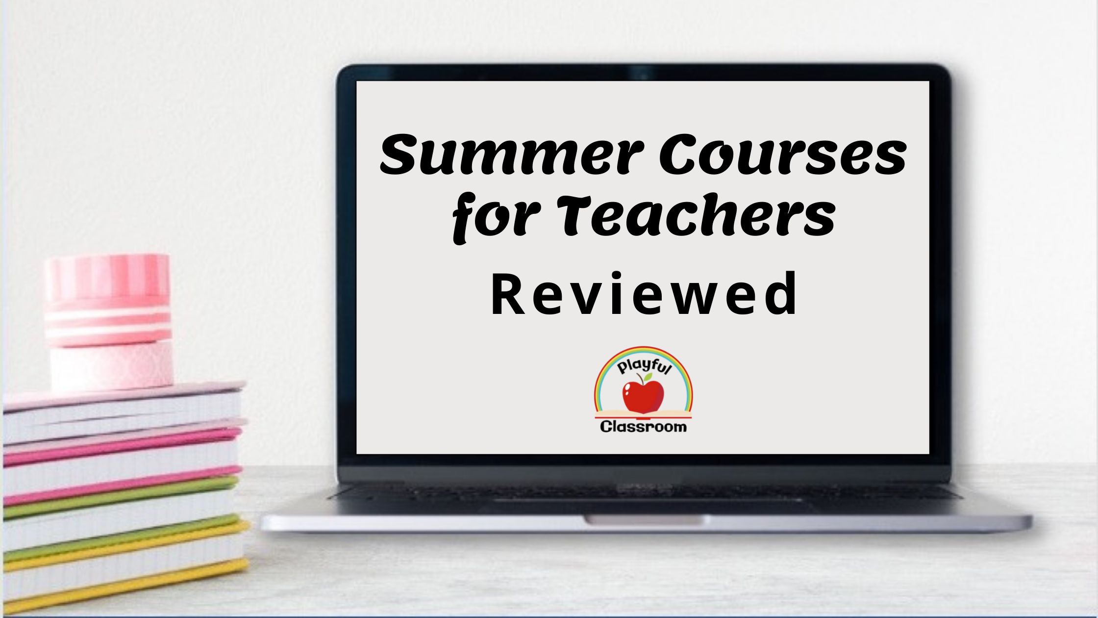Summer Courses for Teachers