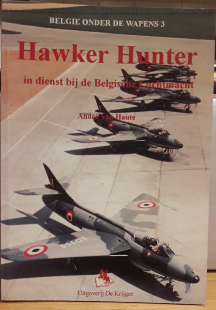 Belgie onder de wapens - De Krijger / Hawker Hunter bij de Belgische luchtmacht.