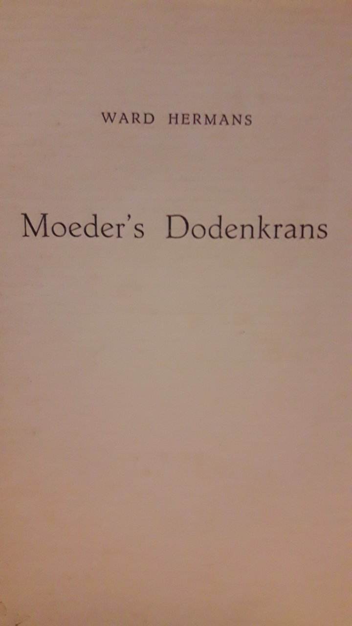 Ward Hermans / Moeders Dodenkrans - Privé uitgave 1956 / 70 blz - ZELDZAAM