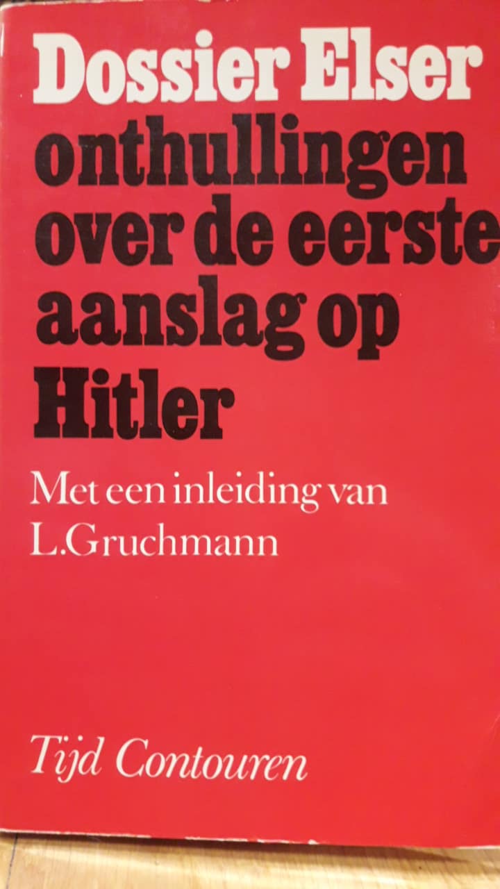 Onthullingen over de eerste aanslag op Hitler - Dossier Elsner / 131 blz