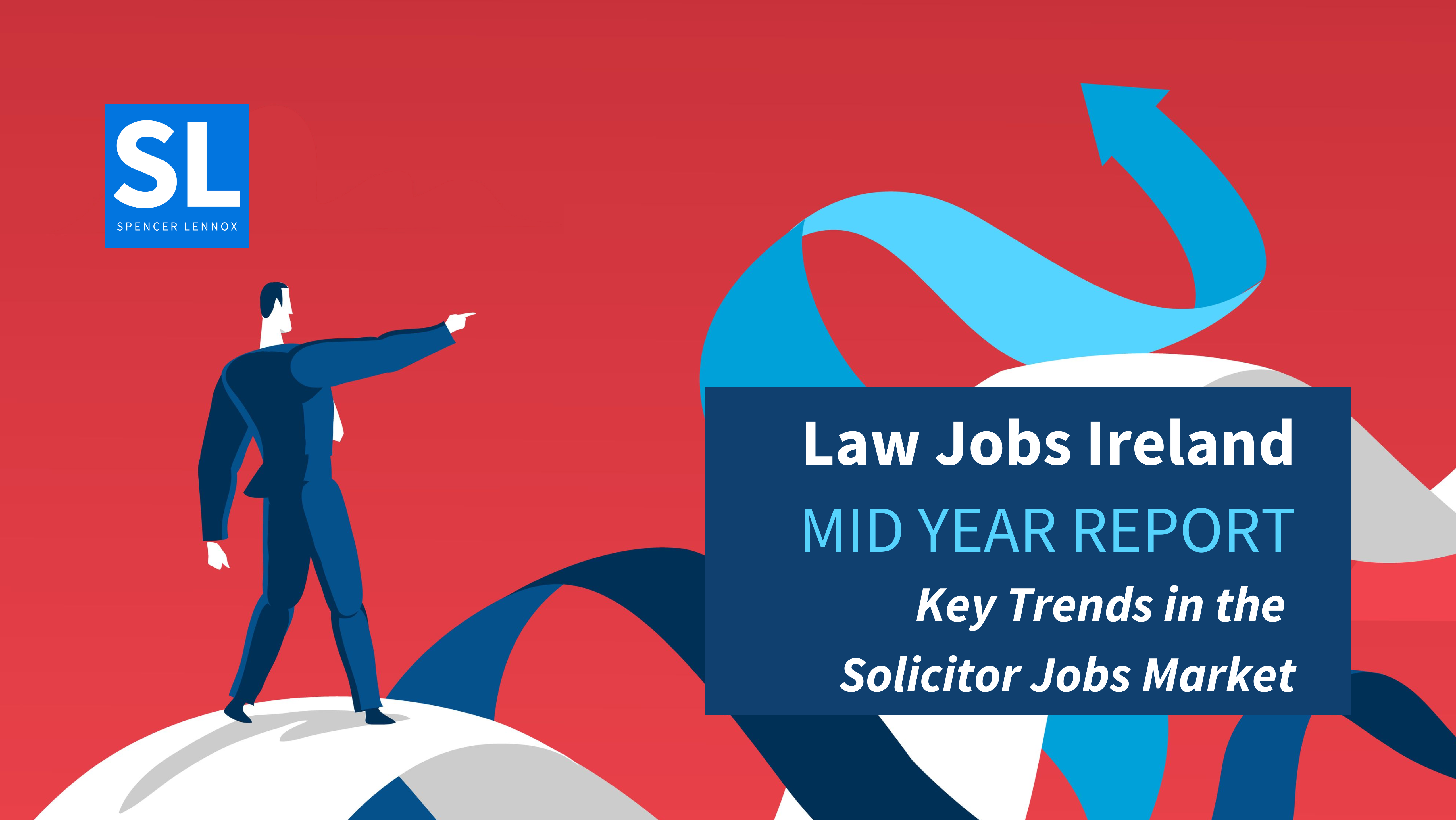 Law Jobs Ireland: Key Trends in the Mid-Level Solicitor Jobs Market in 2023