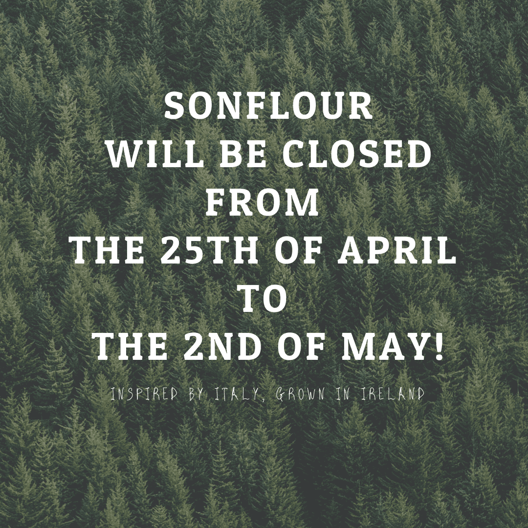Sonflour will be closed from the 25th of April to the 2nd of May