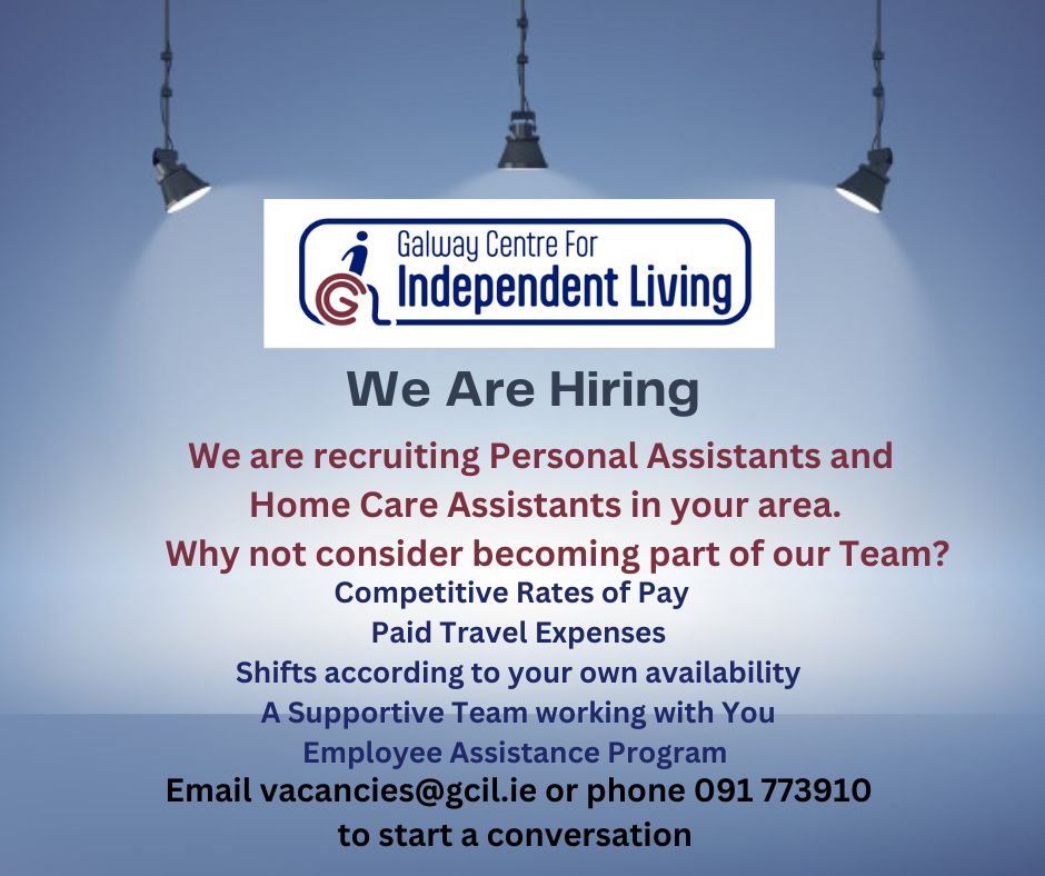 Galway Centre for Independent Living Care Services Team are looking for qualified staff in the Moycullen Area