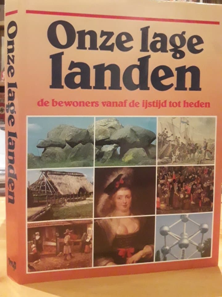 Onze Lage landen , de bewoners vanaf de IJstijd tot heden - 320 blz