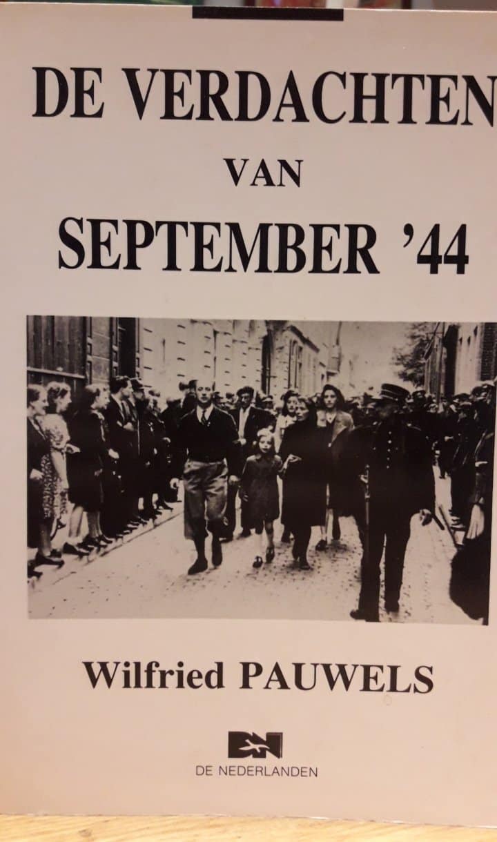De verdachten van september 1944 . Wilfried Pauwels / 1991 -  22 blz